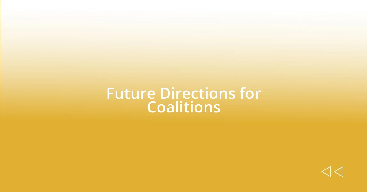 Future Directions for Coalitions