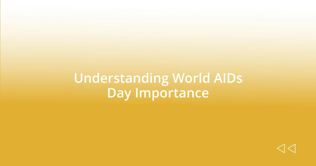 Understanding World AIDs Day Importance