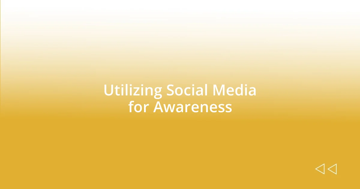 Utilizing Social Media for Awareness