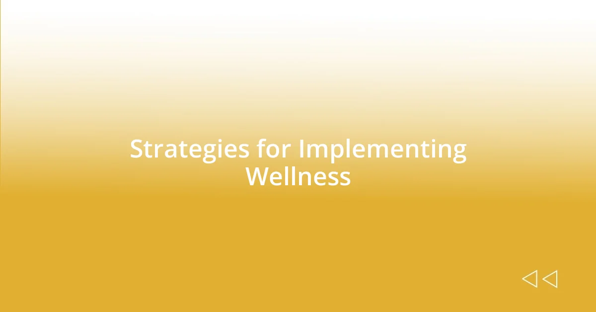 Strategies for Implementing Wellness