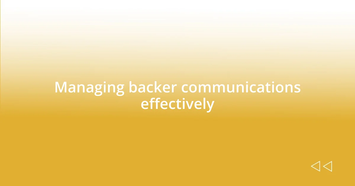 Managing backer communications effectively