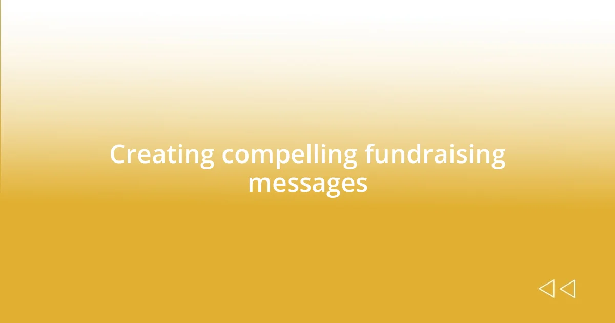 Creating compelling fundraising messages