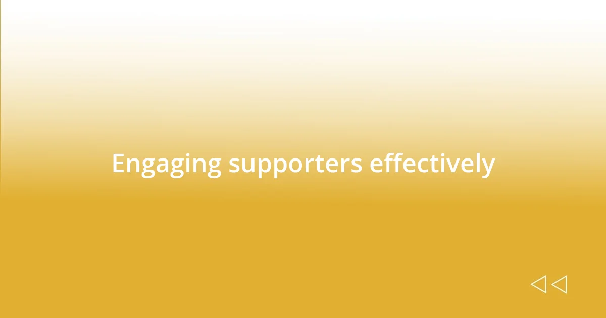 Engaging supporters effectively