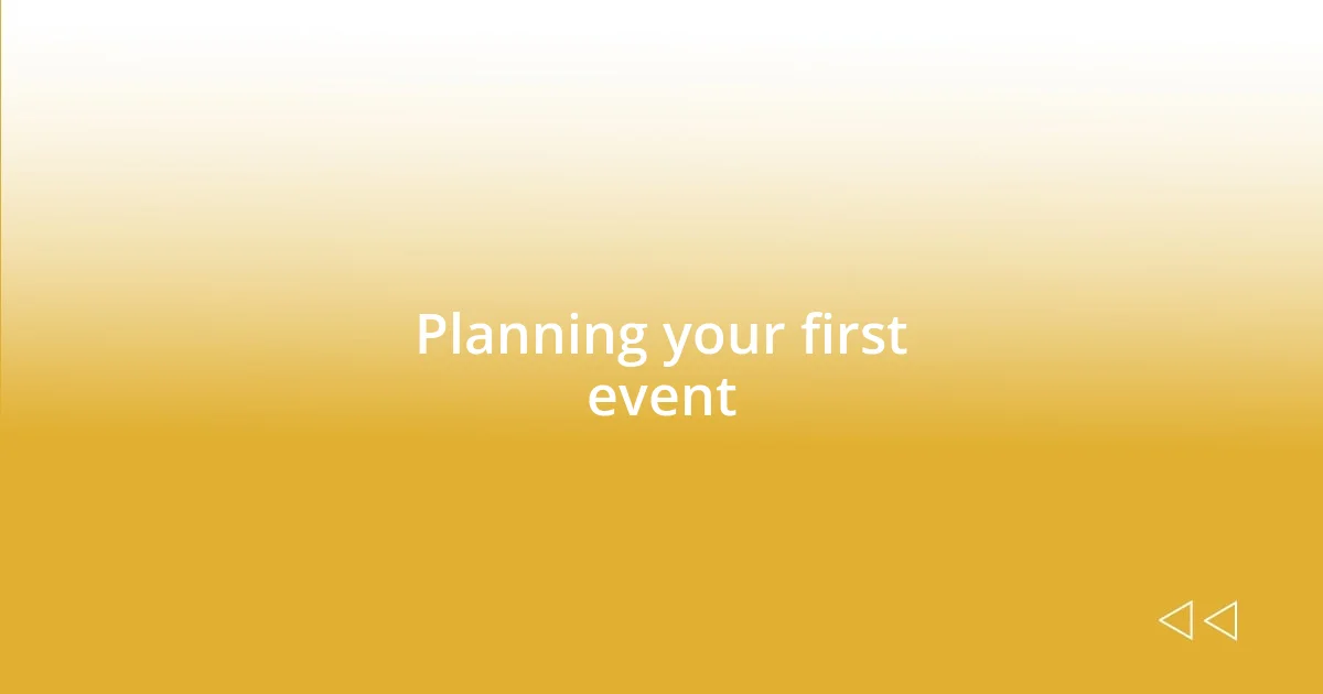 Planning your first event