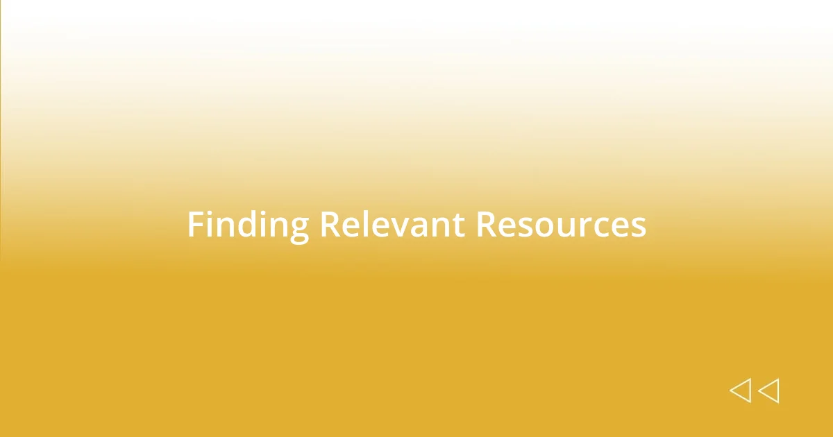 Finding Relevant Resources