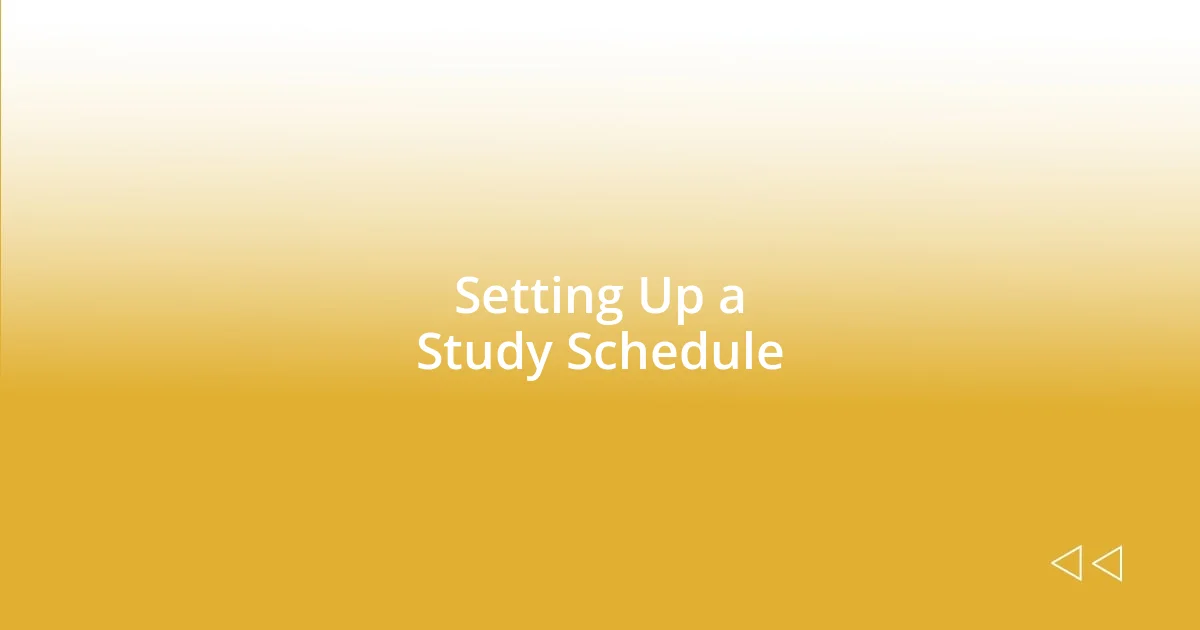 Setting Up a Study Schedule