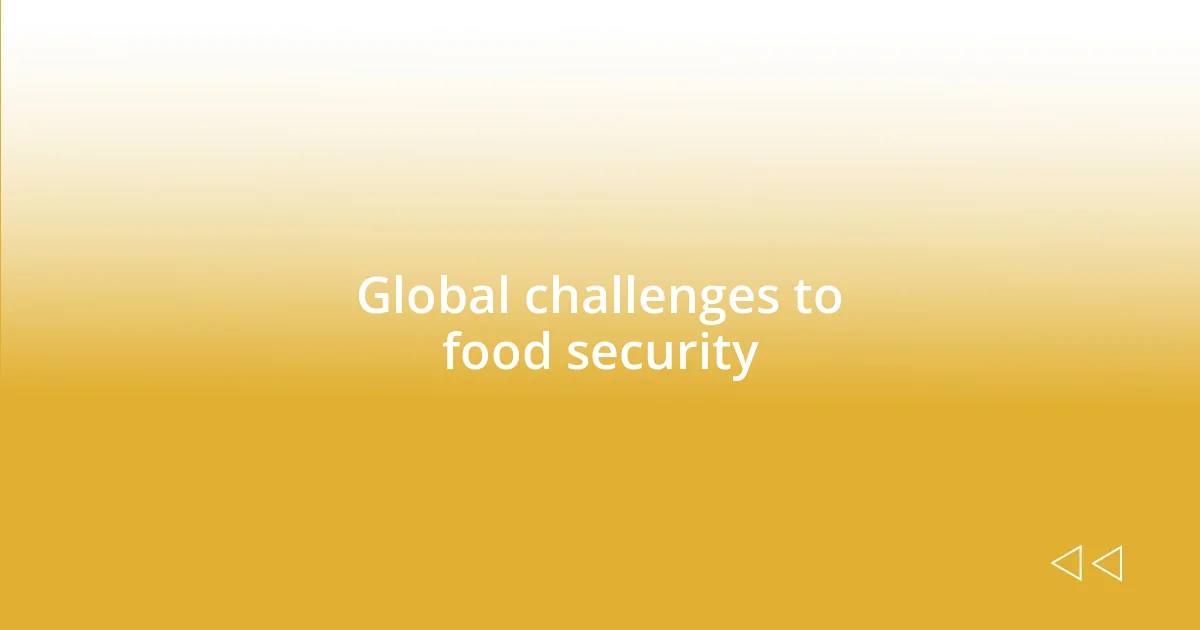 Global challenges to food security