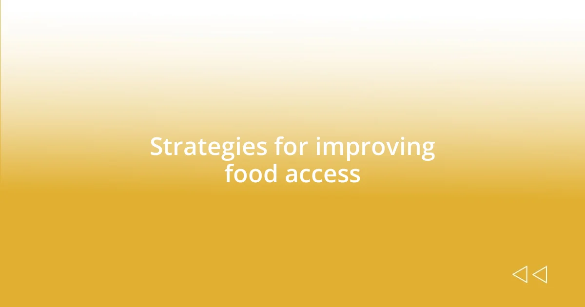 Strategies for improving food access