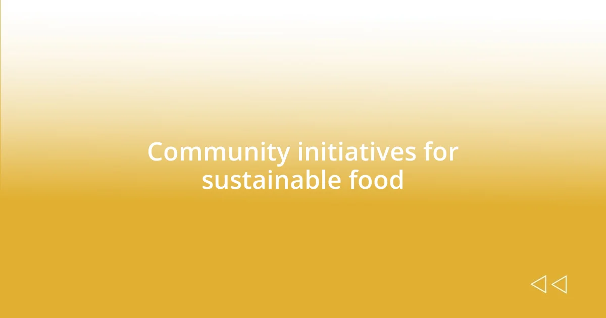 Community initiatives for sustainable food