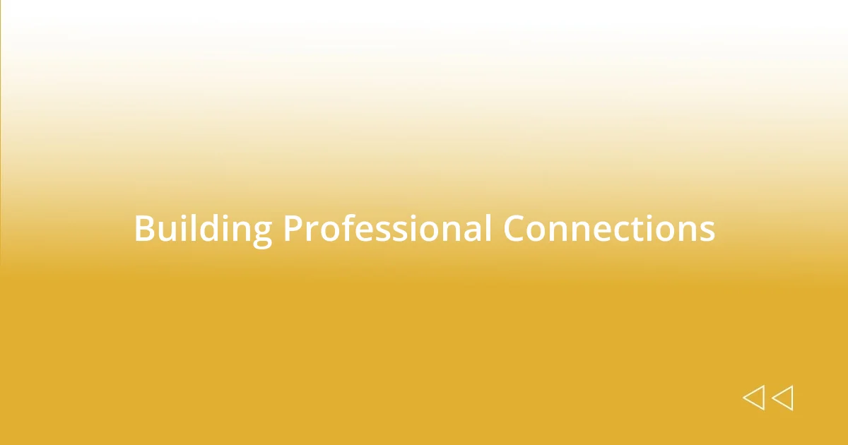 Building Professional Connections