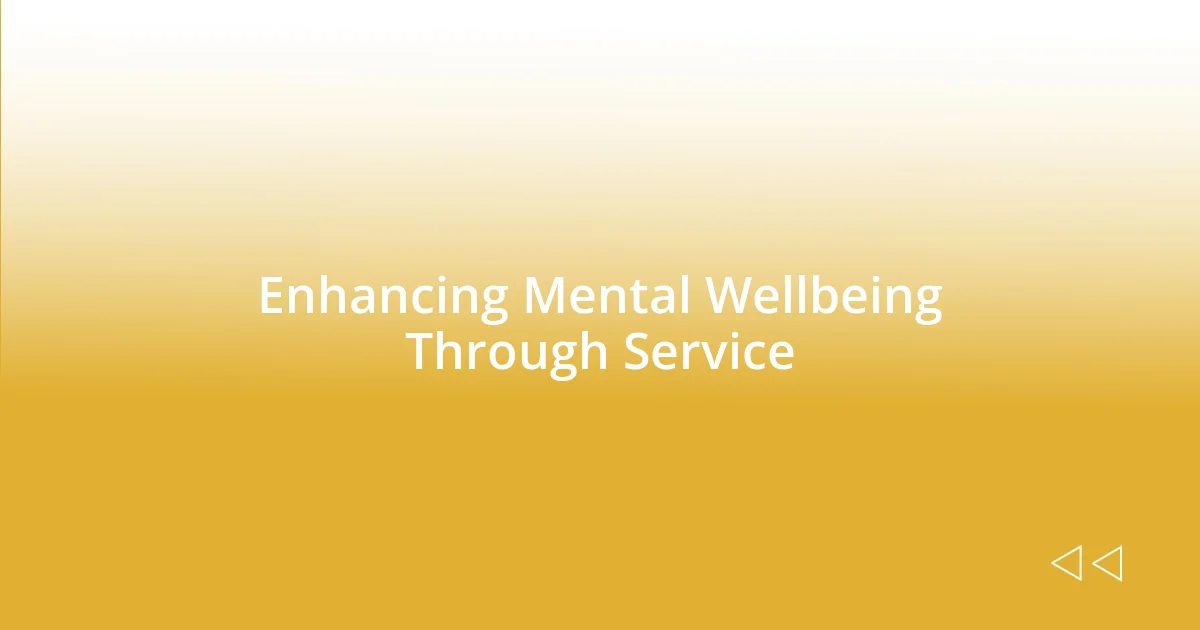 Enhancing Mental Wellbeing Through Service