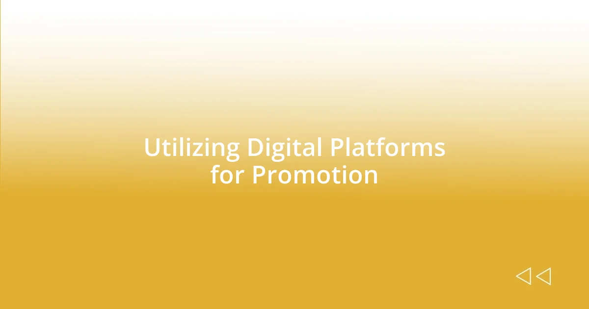 Utilizing Digital Platforms for Promotion