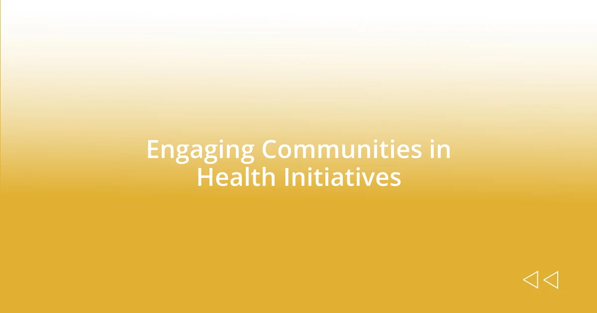 Engaging Communities in Health Initiatives