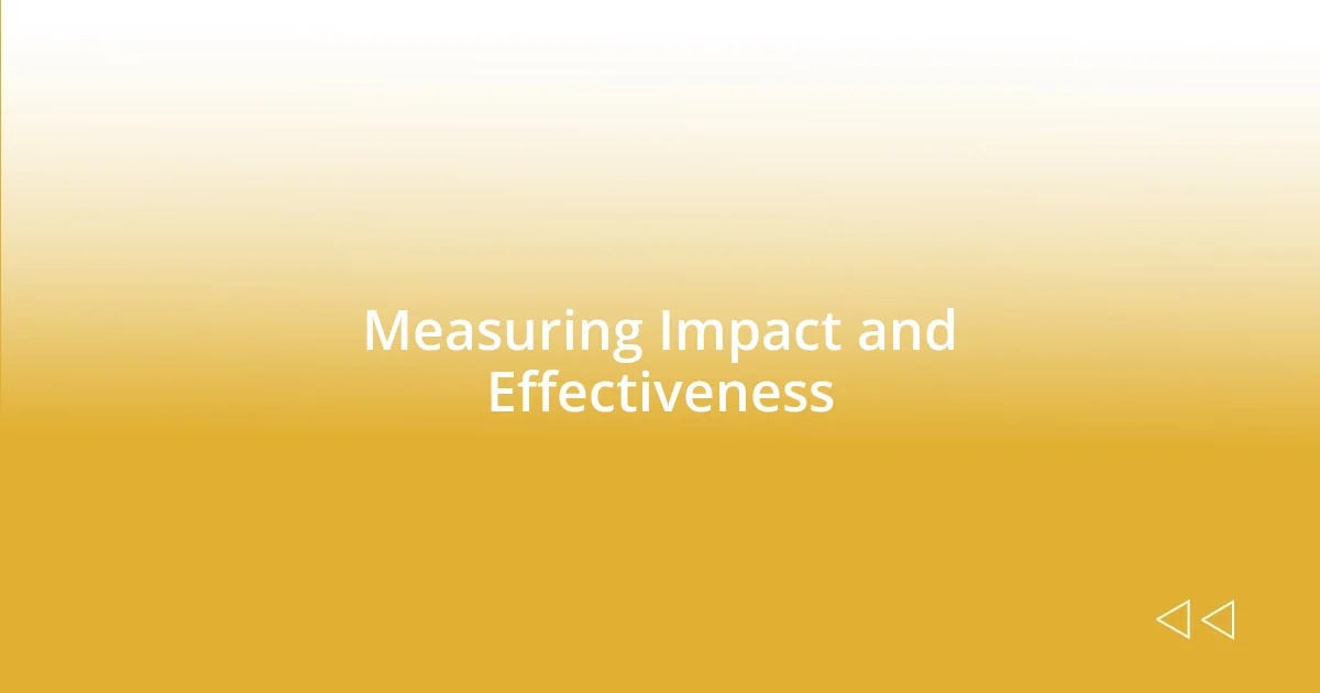 Measuring Impact and Effectiveness