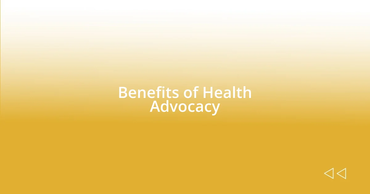 Benefits of Health Advocacy