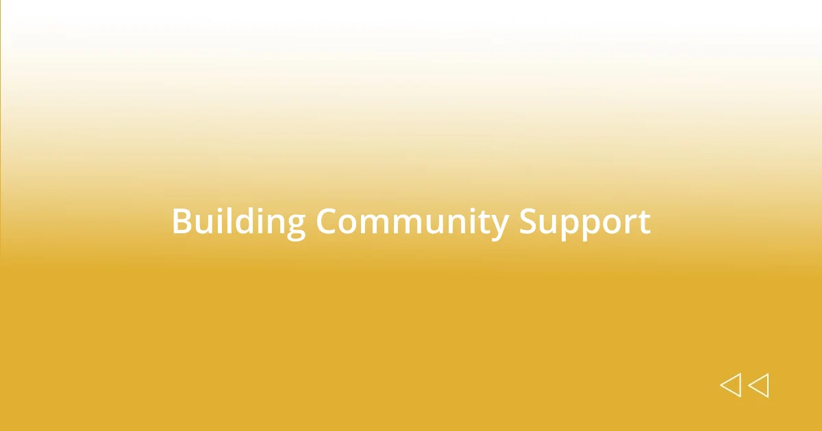 Building Community Support