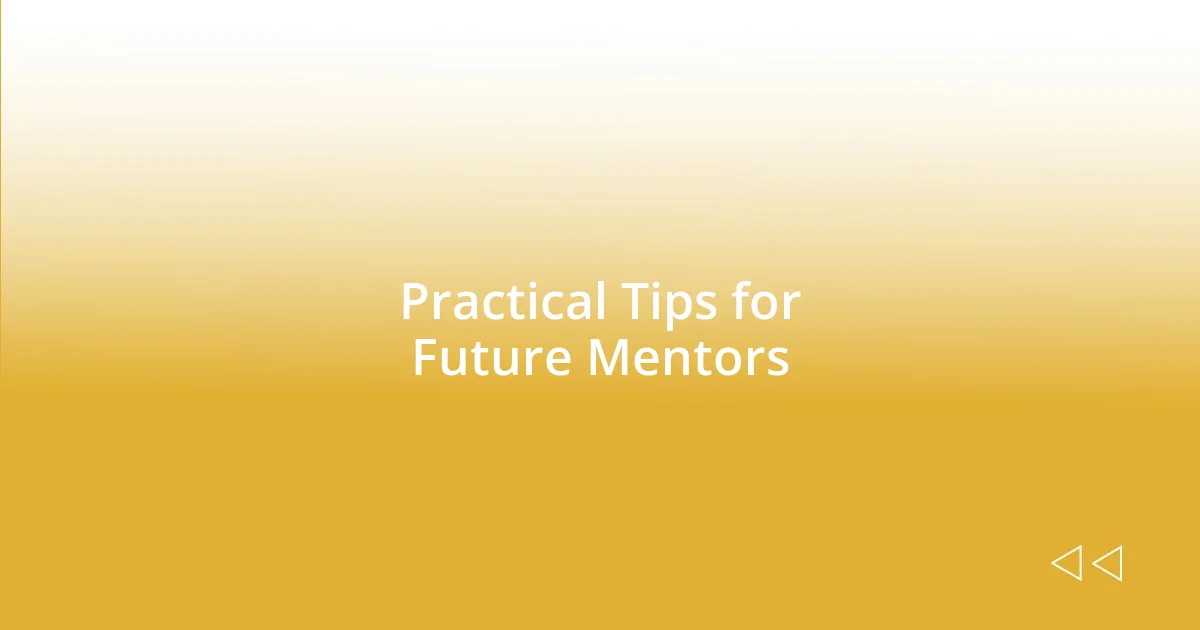 Practical Tips for Future Mentors