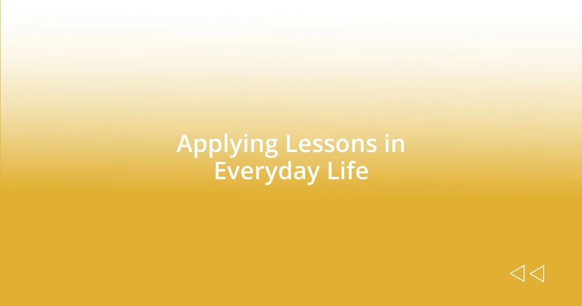 Applying Lessons in Everyday Life