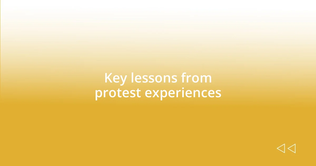 Key lessons from protest experiences