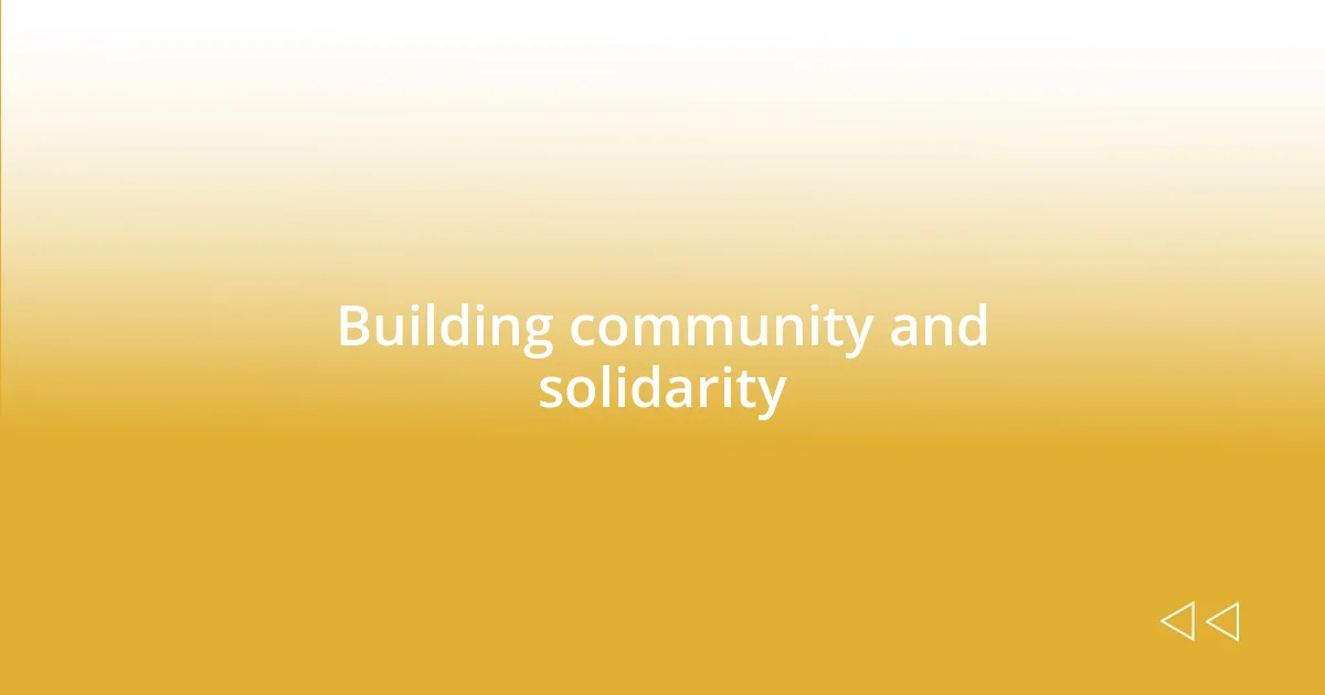 Building community and solidarity