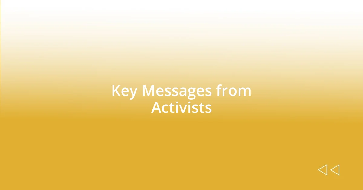 Key Messages from Activists