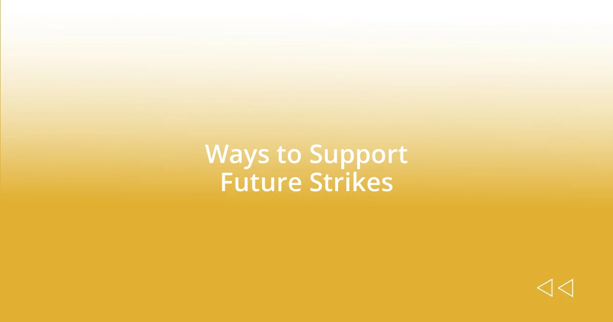 Ways to Support Future Strikes