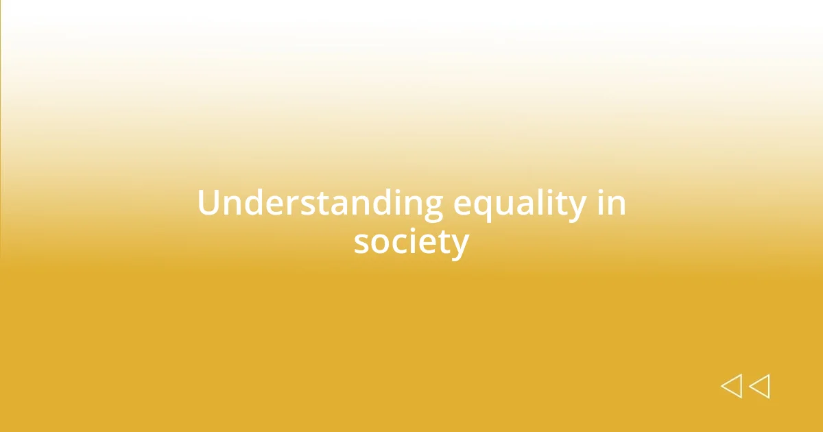 Understanding equality in society