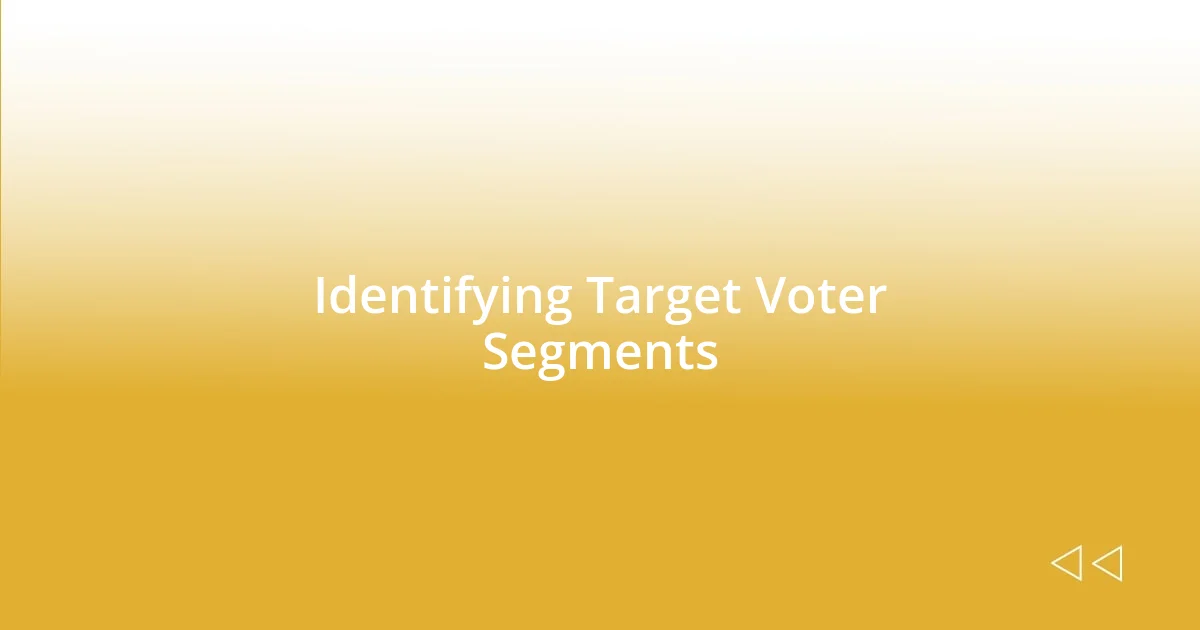 Identifying Target Voter Segments