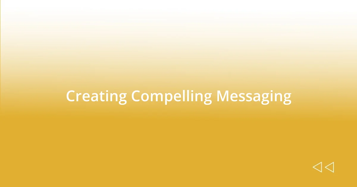 Creating Compelling Messaging